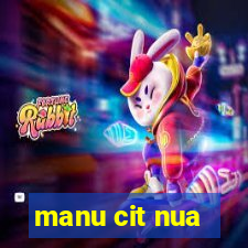 manu cit nua